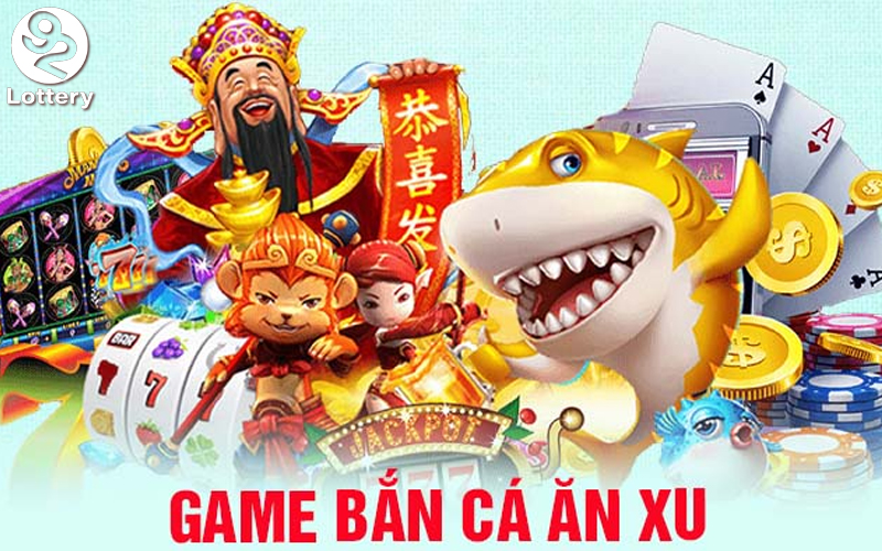 Bắn cá ăn xu 92Lottery là gì? Chiến thuật vàng từ cao thủ