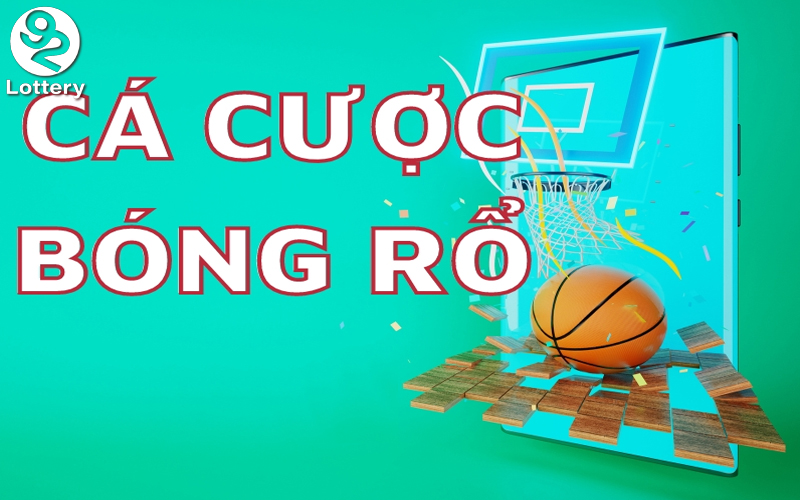 Hướng dẫn cách chơi cá cược bóng rổ 92Lottery luôn thắng