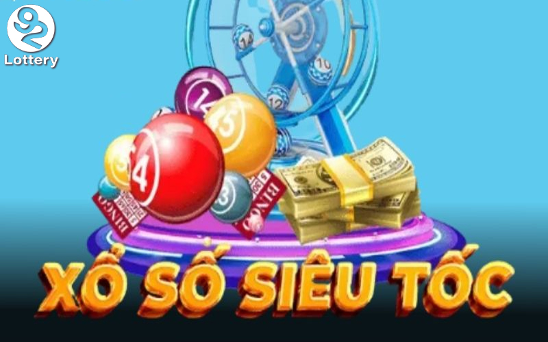 Xổ số siêu tốc 92Lottery là gì? Chiến thuật mới thắng dễ dàng