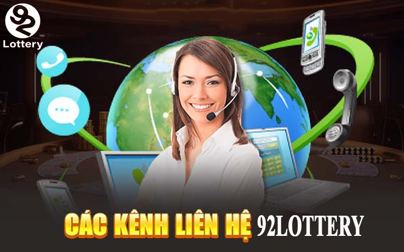 Đa dạng cách liên hệ 92Lottery dễ dàng