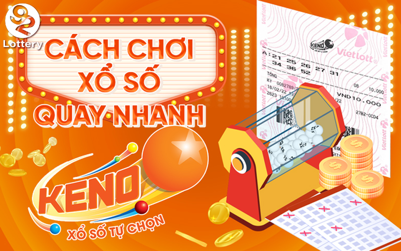 Các bước thực hiện chơi Keno 92Lottery luôn thắng lớn