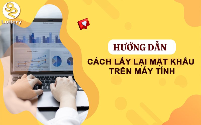 Cách lấy lại mật khẩu 92Lottery trên máy tính