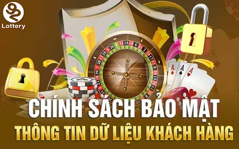 Khám phá chính sách bảo mật 92lottery nghiêm ngặt