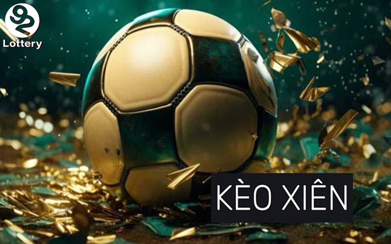 Cược kèo xiên 92Lottery là gì? Chiến thuật đánh thắng từ cao thủ