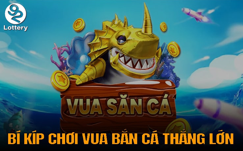 Chiến thuật chơi game vua bắn cá từ cao thủ hàng đầu