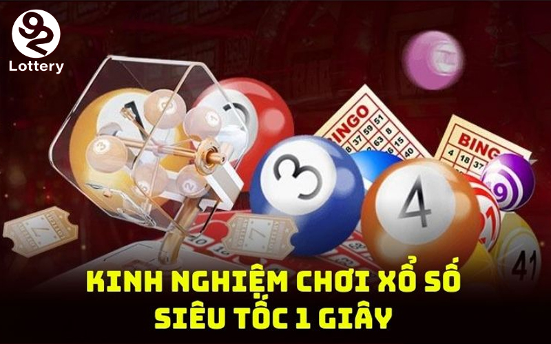 Chuyên gia bật mí chiến thuật chơi xổ số siêu tốc tại nhà cái 92Lottery hiệu quả