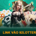 Link vào 92Lottery uy tín, chuyên nghiệp