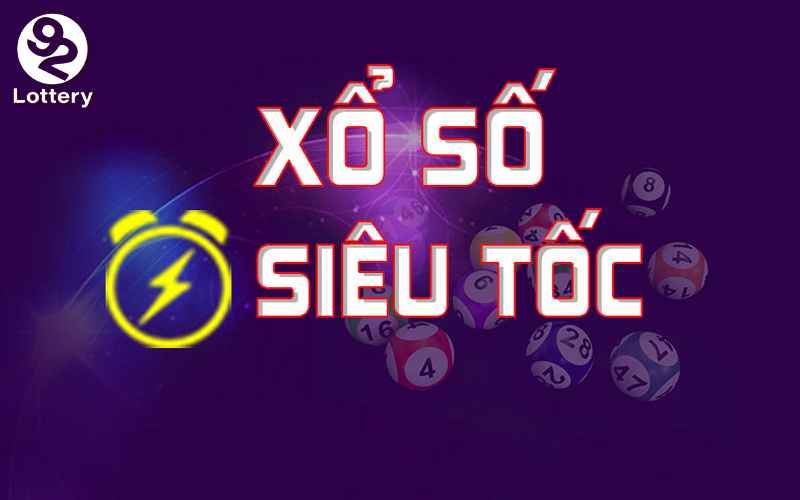 Đôi nét cơ bản tìm hiểu về xổ số siêu tốc 92Lottery thế nào?